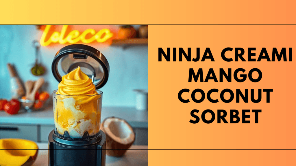 Ninja Creami Mango Coconut Sorbet – Flavor#02