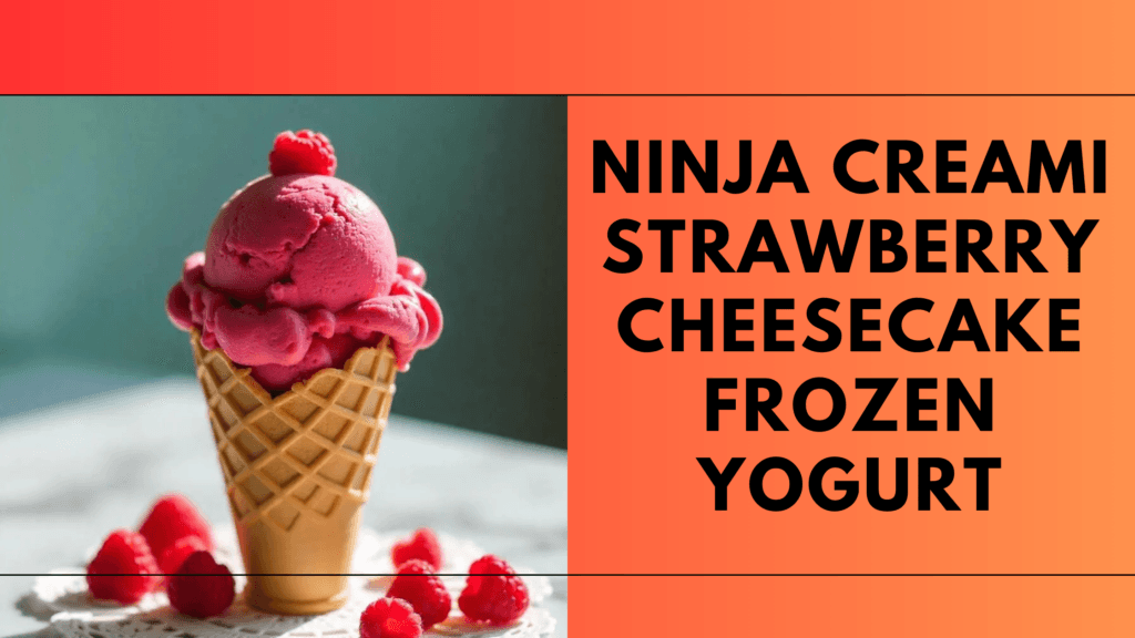 Ninja Creami Strawberry Cheesecake Frozen Yogurt – Flavor#03