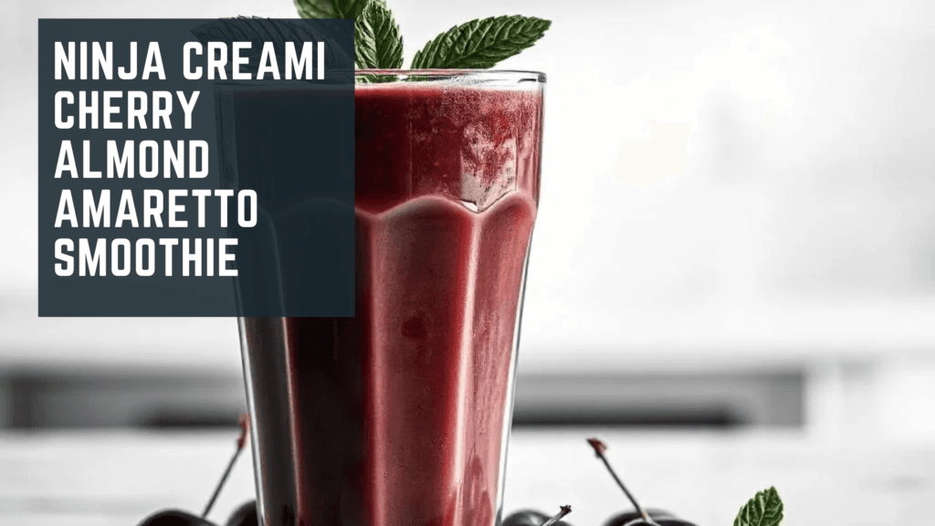 Ninja Creami Cherry Almond Amaretto Smoothie – Flavor#04